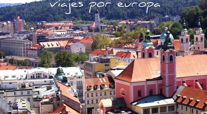 Ljubljana Eslovenia: Castillo, Mapa, Info antes de viajar